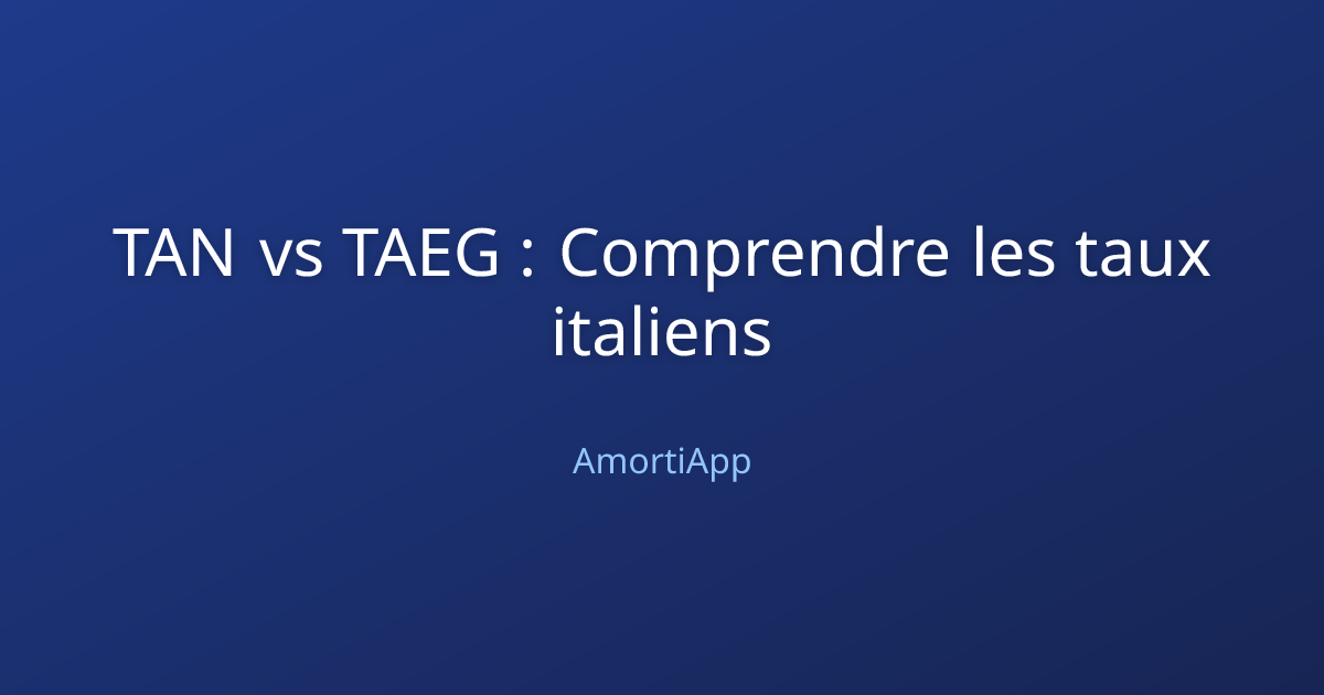 TAN vs TAEG : Comprendre les taux italiens